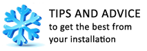 Tips and Advice to get the best from your installation